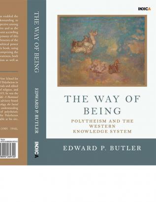 The Way of Being : Polytheism and the Western Knowledge System