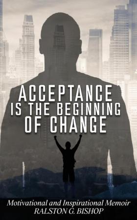 Acceptance Is the Beginning of Change