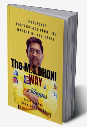 The M.S. Dhoni Way - Ladership Masterclass from the Master of the Craft