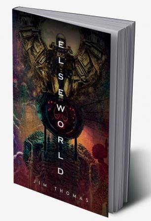 Elseworld : An unusual collection of stories about man machines space angels aliens and much more.