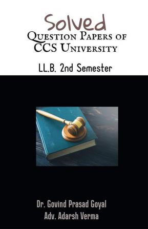 Solved Question Papers of CCS University : LLB -II Semester covering subjects -Jurisprudence -II Constitutional Law of India – II (Structure and Working of the Indian Constitution) Family Law – I...