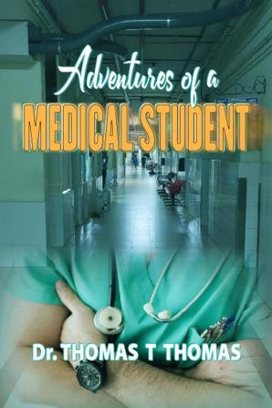 Adventures of a Medical Student