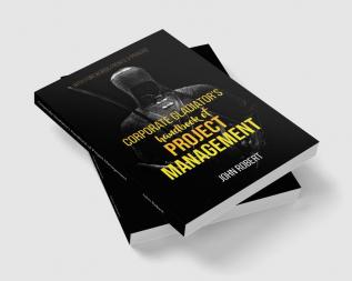 Corporate Gladiator’s Handbook of Project Management