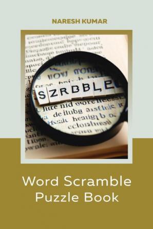 Word Scramble Puzzle Book : Fun and challenging thematic puzzle book with answers. For Kids (Age 10 and above) and Adults