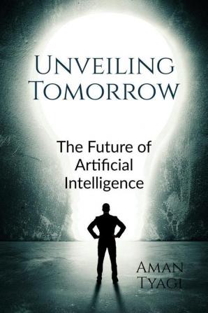 Unveiling Tomorrow: The Future of Artificial Intelligence