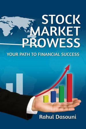 STOCK MARKET PROWESS: YOUR PATH TO FINANCIAL SUCCESS