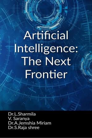 Artificial Intelligence: The Next Frontier