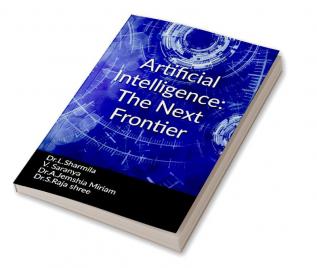 Artificial Intelligence: The Next Frontier