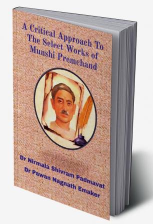 A Critical Approach to the Select Works of Munshi Premchand