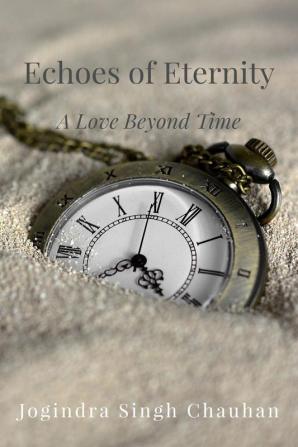 Echoes of Eternity: A Love Beyond Time