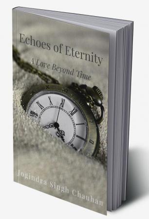 Echoes of Eternity: A Love Beyond Time