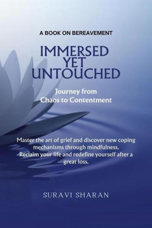 Immersed Yet Untouched: In the Journey from Chaos to Contentment