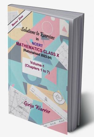 Warriers' Series: Solutions to Exercises in NCERT Mathematics Class X (Rationalised 2023-24) - Volume-1 (Chapters 1 to 7): NCERT Mathematics - Rationalised 2023-24