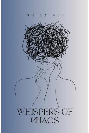 Whispers Of Chaos: An Ode to Unspoken Thoughts