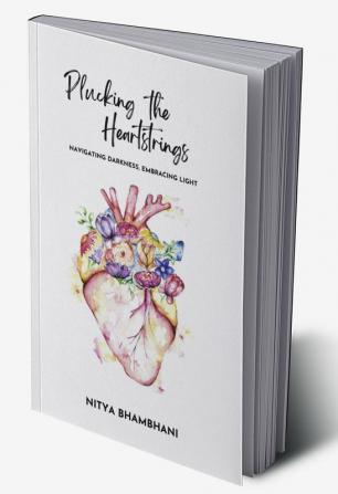 PLUCKING THE HEARTSTRINGS: Navigating Darkness Embracing Light