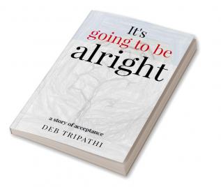 It's going to be alright: a story of acceptance