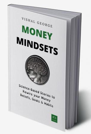 Money Mindsets: Science-Based Stories to Rewire your Money Beliefs Goals & Habits