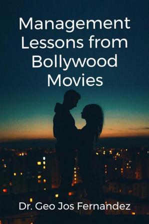 Management Lessons from Bollywood Movies