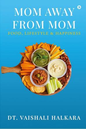 Mom Away From Mom : Food Lifestyle and Happiness