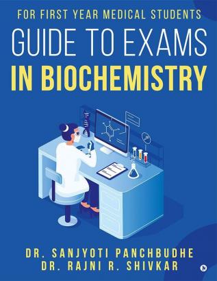 Guide to Exams in Biochemistry : For First Year Medical Students