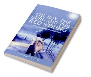 The boy the Guru and the Red String: A story of finding greatness