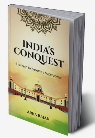 India's Conquest: The Path to Become a Superpower