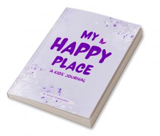 My Happy Place : A Kids' Journal