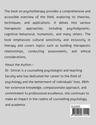 Foundations of Psychotherapy: Theories Techniques and Practice : A Comprehensive Guide to Understanding and Applying Psychotherapeutic Approaches