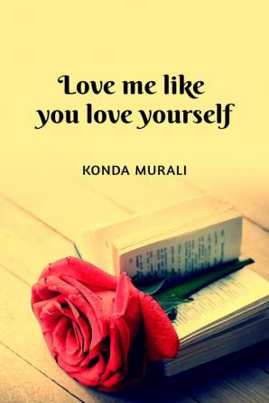 Love me like you love yourself: Feelings of mine and thine