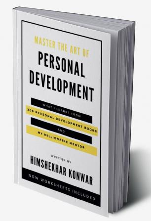 Master The Art Of Personal Development : Lessons From 200 Personal Development Books &Amp; Millionaire Mentors | Success Mindset Time Management Leadership Personal Finance Management And Entrepreneurship