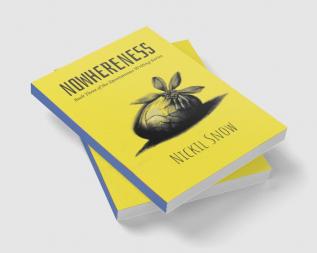 Nowhereness : Book Three of the Spontaneous Writing Series