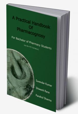 A Practical Handbook of Pharmacognosy: For Bachelor of Pharmacy Students