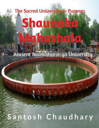 Shaunaka Mahashala : Ancient Naimisharanya University