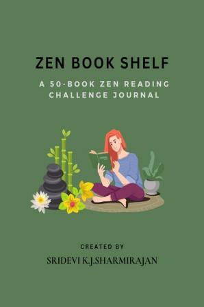 ZEN BOOK SHELF : A 50-BOOK ZEN READING CHALLENGE JOURNAL