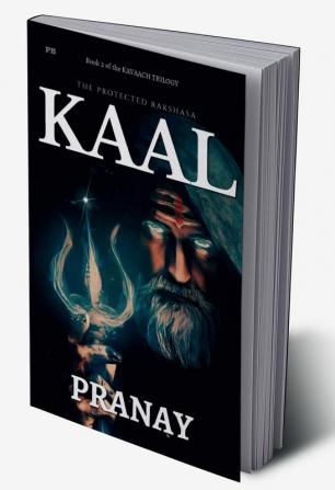 THE PROTECTED RAKSHASA KAAL : Book 2 of KAVAACH Trilogy