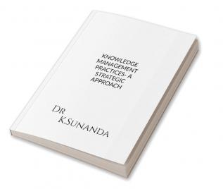 Knowledge management practices. : a strategic approach