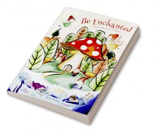 BE ENCHANTED : Short stories for children