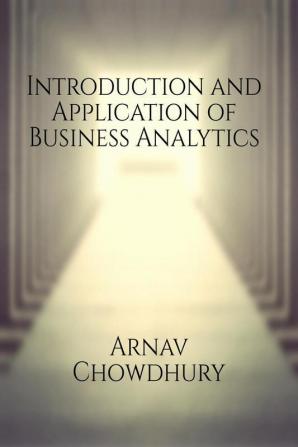 Introduction and Application of Business Analytics