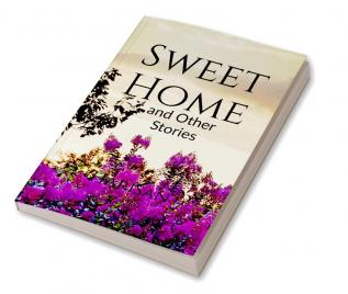 Sweet Home and Other Stories