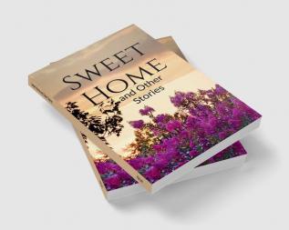 Sweet Home and Other Stories