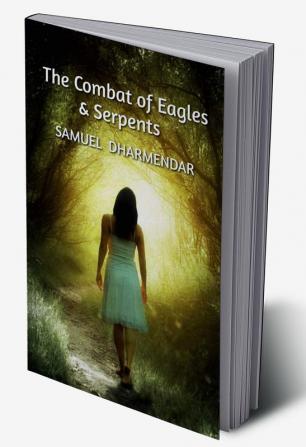 The Combat of Eagles and Serpents : The Combat Series - Book 2