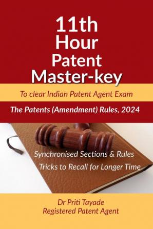 11th Hour Patent Master key : To clear Indian Patent Agent Exam