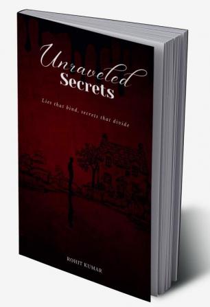 Unraveled Secrets : Lies that bind secrets that divide