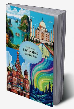 Incredible Landmarks coloring book : 40 Landmarks with Details & Cool Facts - A Fun Journey of Coloring &  Learning