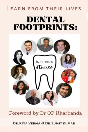 Dental Footprints : Learn from their lives