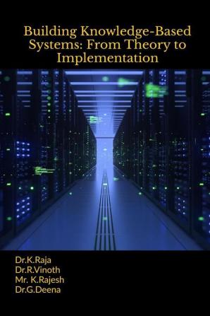 Building Knowledge-Based Systems: From Theory to Implementation