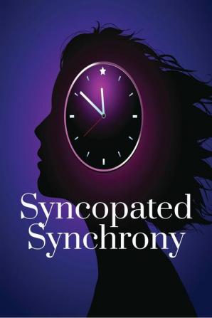 Syncopated Synchrony : Unveiling the Connection Between Chronobiology Music and Well-being