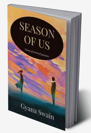 Season of Us : Poetry of Unvoiced Passions