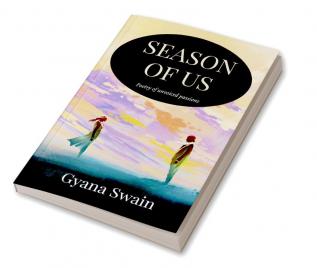 Season of Us : Poetry of Unvoiced Passions