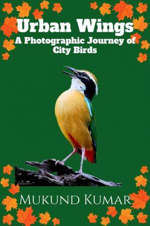 Urban Wings: A Photographic Journey of City Birds